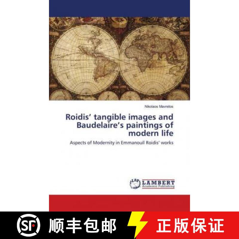预订 Roidis’ tangible images and Baudelaire’s paintings of modern life [9786139582907]