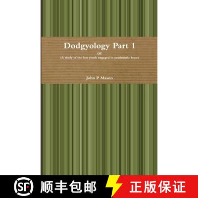 【3-4周达】Dodgyology or (A study of the lost youth engaged in pessimistic hope) [9781291244229]