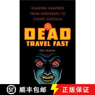 【3-4周达】The Dead Travel Fast: Stalking Vampires from Nosferatu to Count Chocula [9780312386177]
