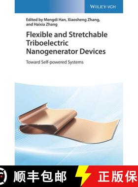 【3-4周达】Flexible And Stretchable Triboelectric Nanogenerator Devices - Toward Self-Powered Systems... [9783527345724]