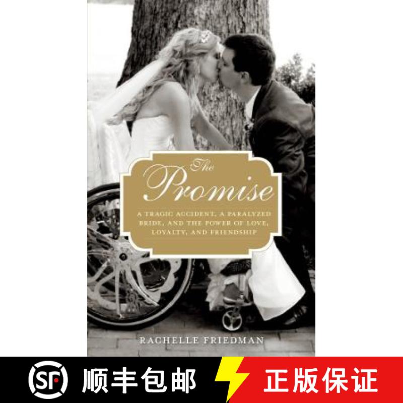 【3-4周达】The Promise: A Tragic Accident, a Paralyzed Bride, and the Power of Love, Loyalty, and Fri... [9780762792948]