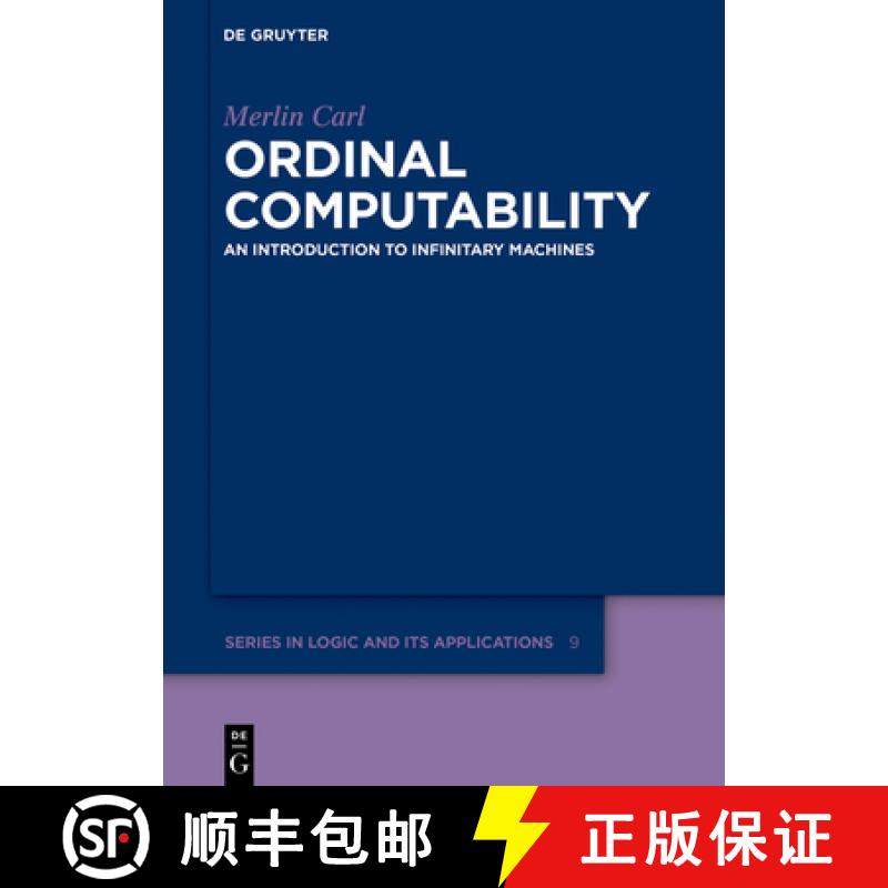 预订 Ordinal Computability: An Introduction to Infinitary Machines [9783110495621]
