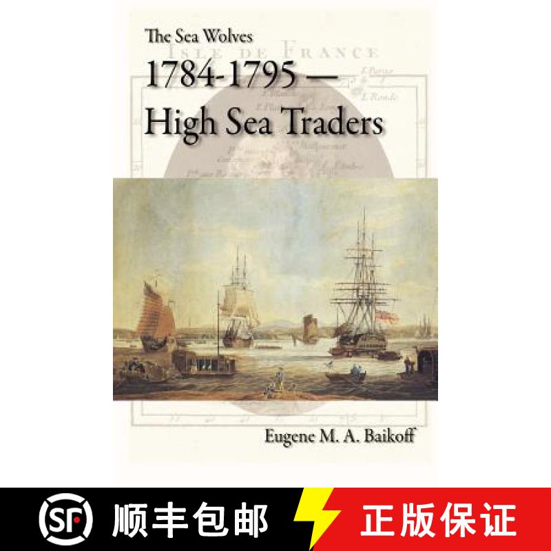 【2-3周达】The Sea Wolves 1784-1795: High Sea Traders [9781257942312]