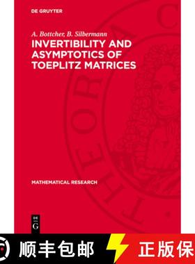 预订 Invertibility and Asymptotics of Toeplitz Matrices [9783112760406]