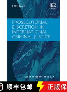 【3-4周达】Prosecutorial Discretion in International Criminal Justice [9781035347155]