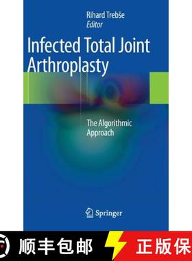 【3-4周达】Infected Total Joint Arthroplasty: The Algorithmic Approach [9781447124818]