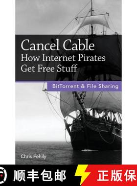 预订 Cancel Cable: How Internet Pirates Get Free Stuff [9780978590765]