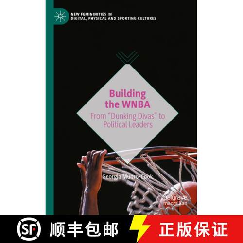 【3-4周达】Building the WNBA: From Dunking Divas to Political Leaders [9783031531163]
