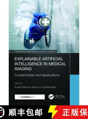 【3-4周达】Explainable Artificial Intelligence in Medical Imaging: Fundamentals and Applications [9781032626338]