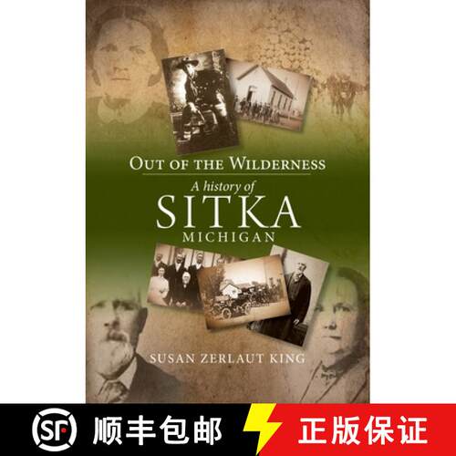 【3-4周达】Out of the Wilderness: A History of Sitka Michigan [9781763714984]