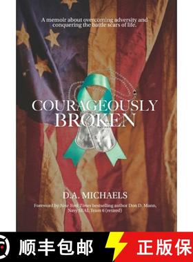 【3-4周达】Courageously Broken: A memoir about overcoming adversity and conquering the battle scars o... [9781087907444]