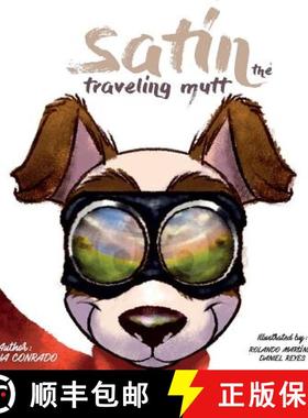 【3-4周达】Satin, the traveling mutt. [9780999286722]