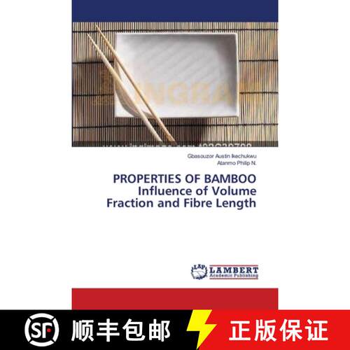 预订 PROPERTIES OF BAMBOO  Influence of Volume Fraction and Fibre Length [9783659544750]