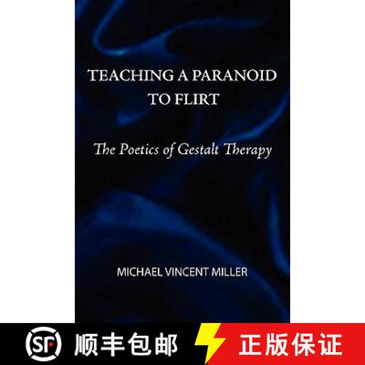 【3-4周达】Teaching a Paranoid to Flirt: The Poetics of Gestalt Therapy [9780939266708]