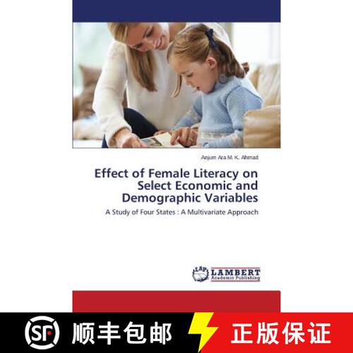 预订 Effect of Female Literacy on Select Economic and Demographic Variables [9783659633690]