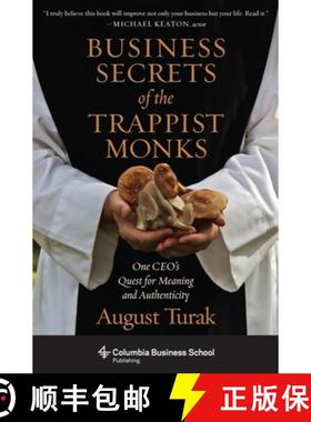 预订 Business Secrets of the Trappist Monks: One Ceo's Quest for Meaning and Authenticity [9780231160629]