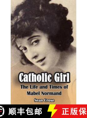【3-4周达】Catholic Girl (hardback): The Life and Times of Mabel Normand [9798887714745]