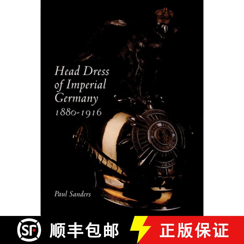 【3-4周达】Head Dress of Imperial Germany: 1880-1916: 1880-1916 [9780764313875]