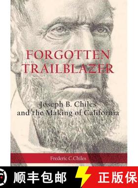 预订 Forgotten Trailblazer: Joseph B. Chiles and the Making of California [9781911596769]