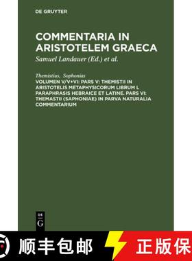 预订 Commentaria in Aristotelem Graeca, Volumen V/V+vi, Pars V : Themistii in Aristotelis Metaphysico... [9783111120096]