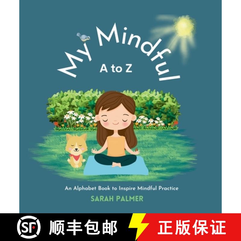 【4周达】My Mindful A to Z: An Alphabet Book to Inspire Mindful Practice [9780645076691]