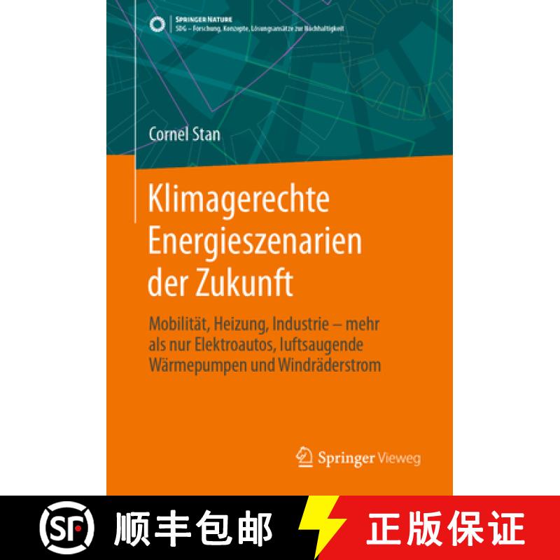 【3-4周达】Klimagerechte Energieszenarien Der Zukunft: Mobilität, Heizung, Industrie - Mehr ALS Nur ... [9783662688571]