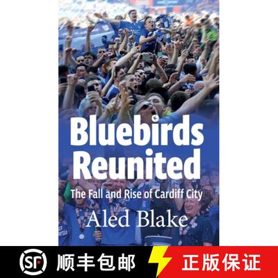 【3-4周达】Bluebirds Reunited : The Fall and Rise of Cardiff City [9781902719757]
