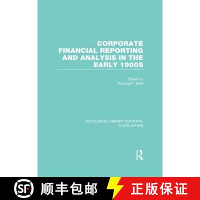 【3-4周达】精装 Corporate Financial Reporting and Analysis in the Early 1900s (Rle Accounting) [9780415870283]