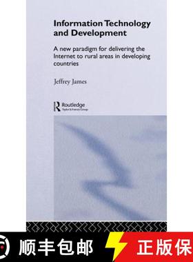 【3-4周达】Information Technology and Development : A New Paradigm for Delivering the Internet to Rur... [9780415326322]