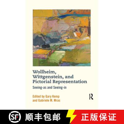 【3-4周达】Wollheim, Wittgenstein, and Pictorial Representation: Seeing-As and Seeing-In [9780367876470]