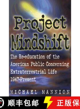 【3-4周达】Project Mindshift : The Re-Education of the American Public Concerning Extraterrestrial Li... [9780871319074]