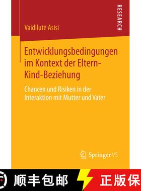 【3-4周达】Entwicklungsbedingungen im Kontext der Eltern-Kind-Beziehung : Chancen und Risiken in der ... [9783658069148]