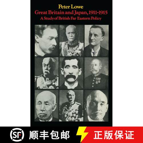 【3-4周达】Great Britain and Japan 1911-15 : A Study of British Far Eastern Policy [9781349003464]