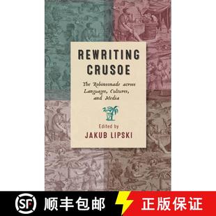 【3-4周达】Rewriting Crusoe: The Robinsonade Across Languages, Cultures, and Media [9781684482320]