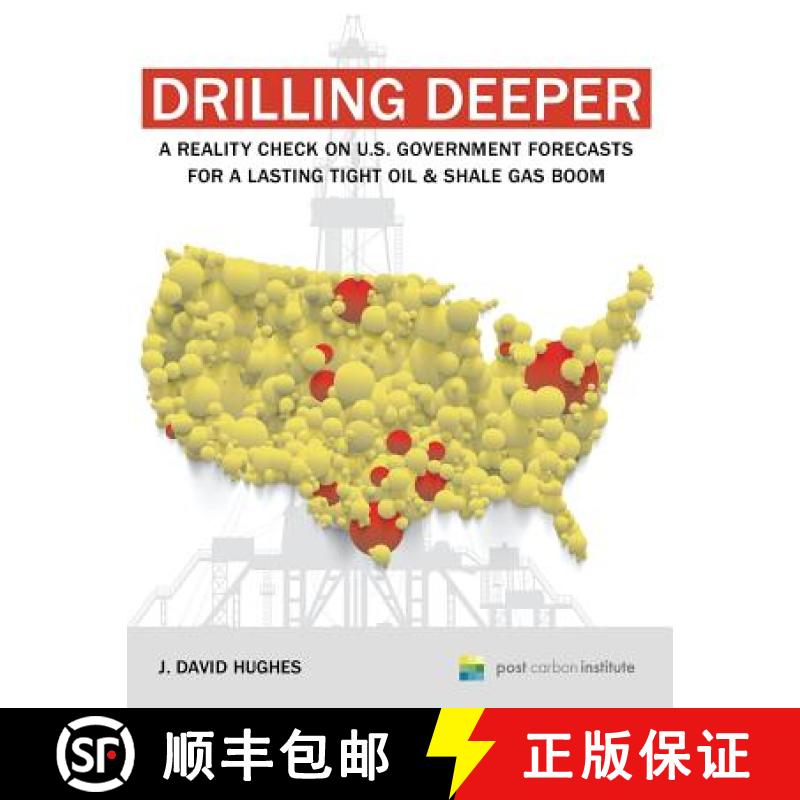 【3-4周达】Drilling Deeper: A Reality Check on U.S. Government Forecasts for a Lasting Tight Oil & Sh... [9780989599528]