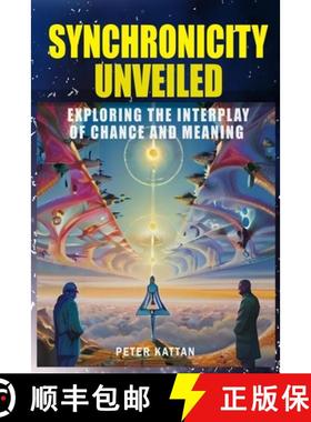 【3-4周达】Synchronicity Unveiled: Exploring the Interplay of Chance and Meaning [9798869195647]