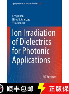 【3-4周达】Ion Irradiation of Dielectrics for Photonic Applications [9789811546099]