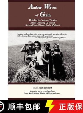 【3-4周达】Amber Waves of Grain: Third in the Series of Stories About Growing Up in and Around Small ... [9780982699263]