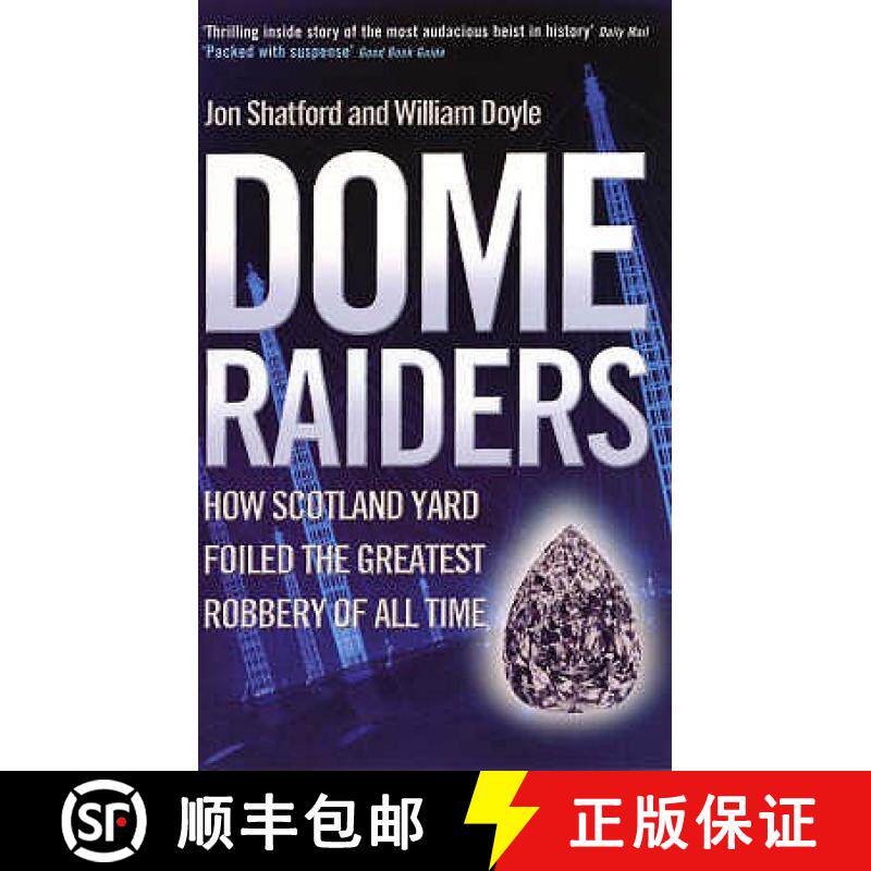 【3-4周达】Dome Raiders: How Scotland Yard Foiled the Greatest Robbery of All Time. Jon Shatford and ... [9780753510186]