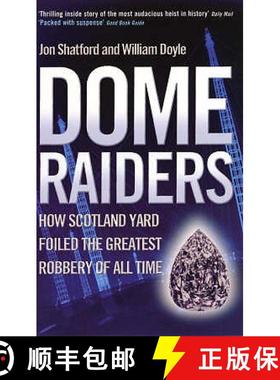 【3-4周达】Dome Raiders: How Scotland Yard Foiled the Greatest Robbery of All Time. Jon Shatford and ... [9780753510186]