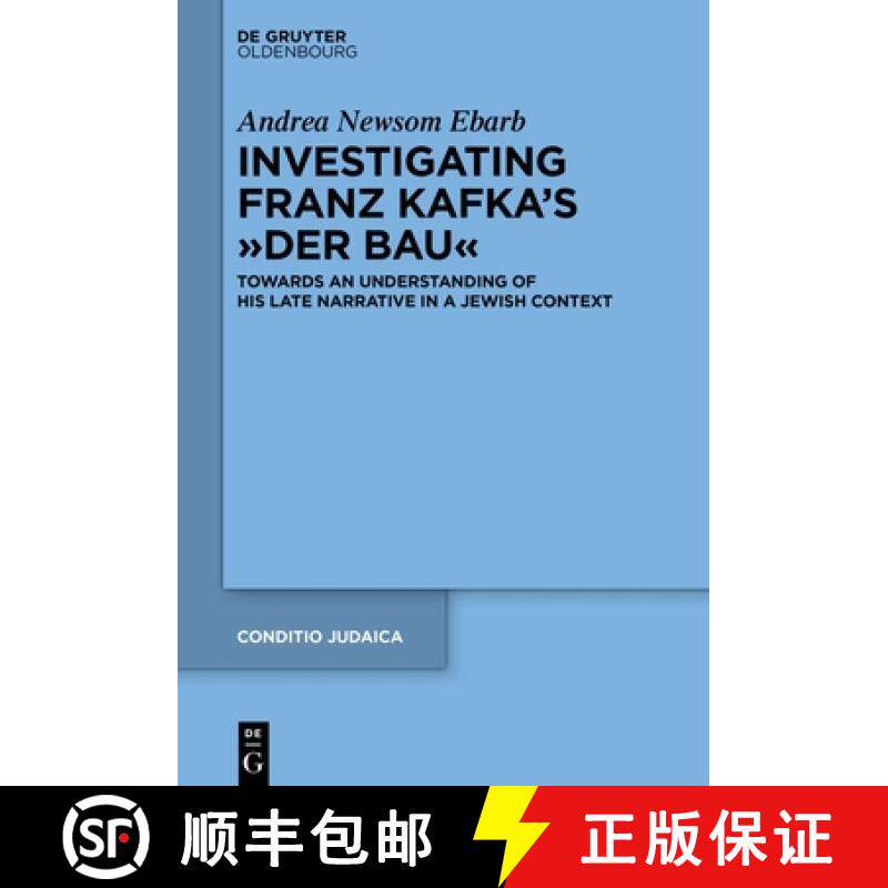 【3-4周达】精装 Investigating Franz Kafka`s Der Bau – Towards an Understanding of His Late Narrative... [9783111057798] - 实物图