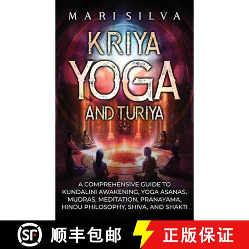 【3-4周达】精装 Kriya Yoga and Turiya: A Comprehensive Guide to Kundalini Awakening, Yoga Asanas, Mud... [9781638183570]