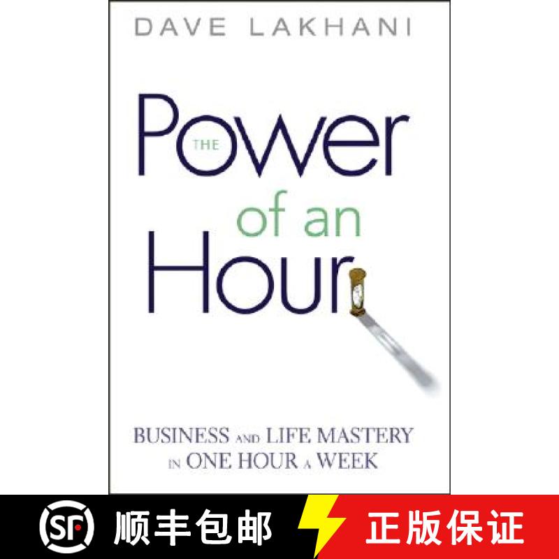 【3-4周达】The Power Of An Hour: Business And Life Mastery In One Hour A Week [Wiley经管] [9780471780939]