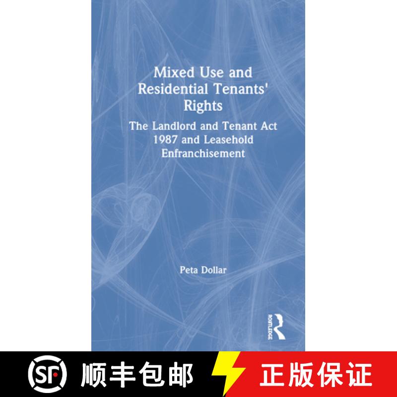 【3-4周达】Mixed Use and Residential Tenants' Rights: The Landlord and Tenant Act 1987 and Leasehold ... [9781138424920]