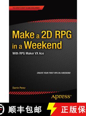 【3-4周达】Make a 2D RPG in a Weekend : With RPG Maker VX Ace (1st ed.) (1st ed.) (1st ed.) [9781484210413]