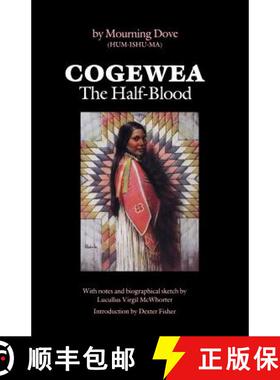 【3-4周达】Cogewea, the Half Blood: A Depiction of the Great Montana Cattle Range [9780803281103]