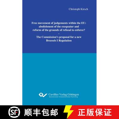 【3-4周达】Free movement of judgements within the EU: abolishment of the exequatur and reform of the ... [9783869559841]