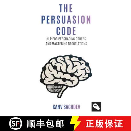 【3-4周达】The Persuasion Code: A Cognitive Optimization Guide to Rewiring Minds and Accelerating Pro... [9788199261747]