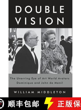 【3-4周达】Double Vision: The Unerring Eye of Art World Avatars Dominique and John de Menil: Paris, N... [9780375415432]