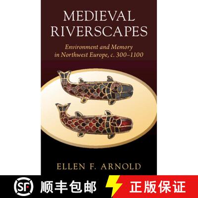 【3-4周达】Medieval Riverscapes: Environment and Memory in Northwest Europe, c. 300–1100 [9781009299411]